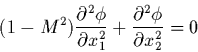\begin{displaymath}
(1-M^2)\frac{\partial^2\phi}{\partial x_1^2}+\frac{\partial^2\phi}{\partial
x_2^2} = 0
\end{displaymath}