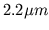 $2.2\mu m$