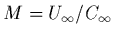 $M=U_{\infty}/ C_{\infty}$