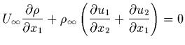 $\displaystyle U_\infty \frac{\partial\rho}{\partial x_1} + \rho_\infty\left(
\frac{\partial u_1}{\partial x_2}+\frac{\partial u_2}{\partial x_1}\right)=0$