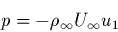\begin{displaymath}
p= -\rho_\infty U_\infty u_1
\end{displaymath}
