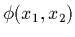 $\phi(x_1,x_2)$