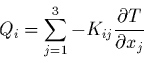\begin{displaymath}
Q_i= \sum_{j=1}^{3} -K_{ij} \frac{\partial T}{\partial x_j}
\end{displaymath}