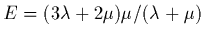 $E=(3\lambda+2\mu)\mu/(\lambda+\mu)$