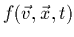 $f(\vec{v},\vec{x},t)$