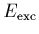 $E_{{\rm exc}}$