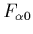 $F_{\alpha 0}$