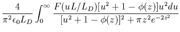 $\displaystyle \frac{4}{\pi^2 \epsilon_0 L_{D}}
\int_0^\infty \frac{F(uL/L_D) [u^2+1-\phi(z)] u^{2} du}
{[u^2+1-\phi(z)]^2+\pi z^2 e^{-2z^2}}$