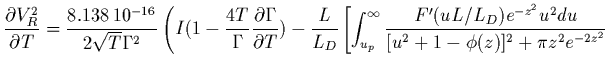 $\displaystyle \frac{\partial V^2_{R}}{\partial T} =
\frac{ 8.138\,10^{-16} }{2\...
...L/L_D) e^{-z^2} u^{2} du}
{[u^2+1-\phi(z)]^2+\pi z^2 e^{-2z^2}} \right. \right.$