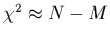 $\chi^{2}\approx N-M$