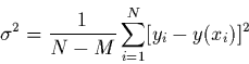 \begin{displaymath}
\sigma^{2}=\frac{1}{N-M}\sum_{i=1}^{N}[y_{i}-y(x_{i})]^{2}
\end{displaymath}