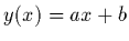 $y(x) = ax + b$