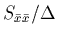 $\displaystyle S_{\bar{x}\bar{x}}/\Delta$