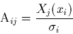 \begin{displaymath}
{\rm A}_{ij}= \frac{X_j(x_i)}{\sigma_i}
\end{displaymath}