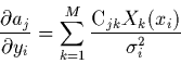 \begin{displaymath}
\frac{\partial a_j}{\partial y_i}=
\sum_{k=1}^M \frac{ {\rm C}_{jk} X_k(x_i)}{\sigma_i^2}
\end{displaymath}