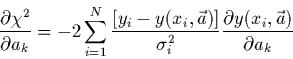 \begin{displaymath}
\frac{\partial \chi^{2}}{\partial a_{k}}=-2\sum_{i=1}^{N}
\...
...igma_{i}^{2}} \frac{\partial y(x_{i},\vec{a})}{\partial a_{k}}
\end{displaymath}