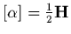 $[\alpha]=\frac{1}{2}{\bf H}$