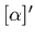 $[\alpha]'$