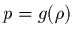 $p=g(\rho)$